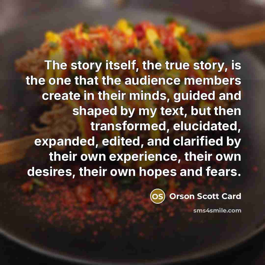 “The story itself, the true story, is the one that…” quote by Orson Scott Card