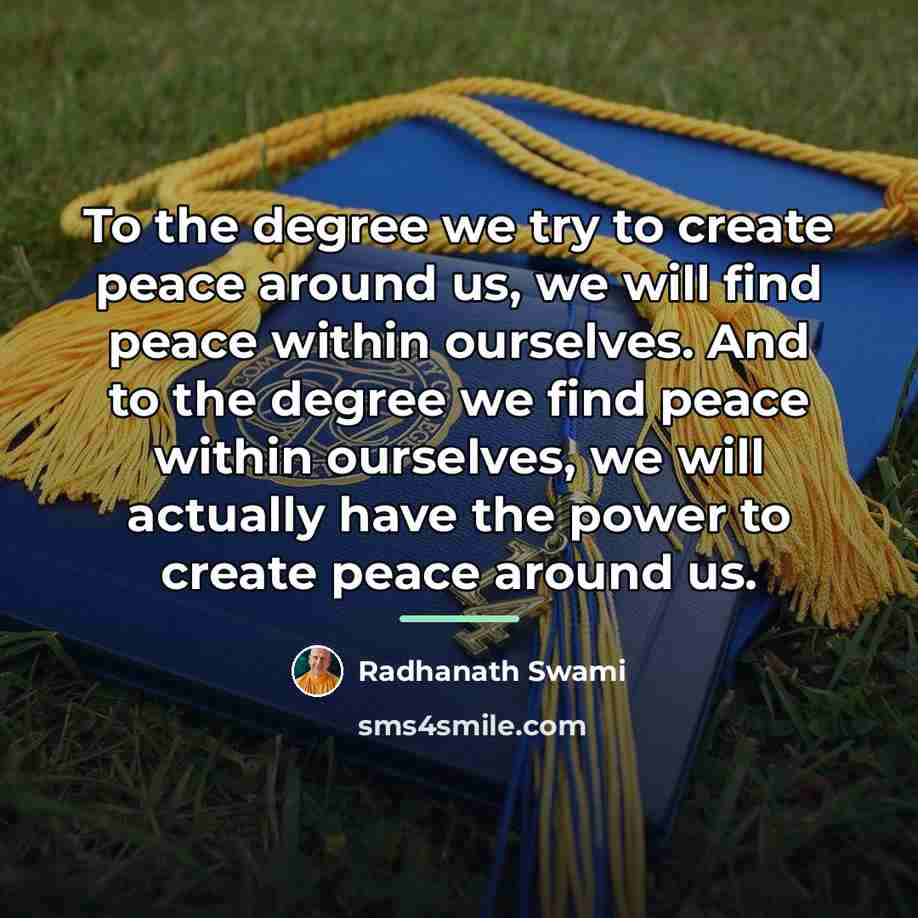“To the degree we try to create peace around us,…” quote by Radhanath Swami