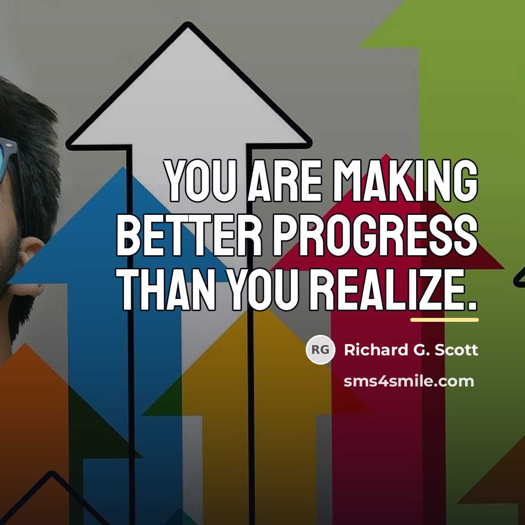 “You are making better progress than you realize.…” quote by Richard G. Scott