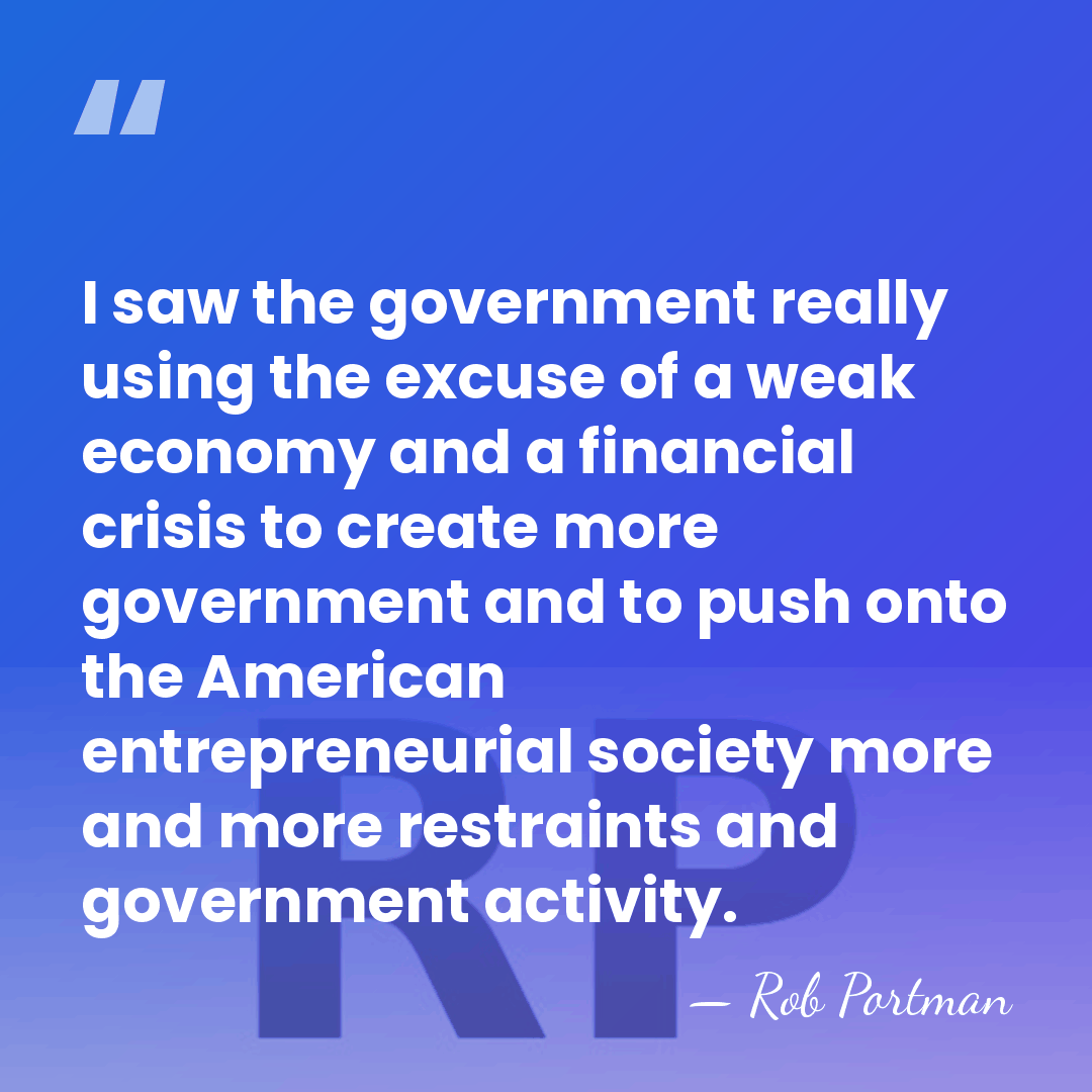 I saw the government really using the excuse of a weak economy&hellip; - Rob Portman