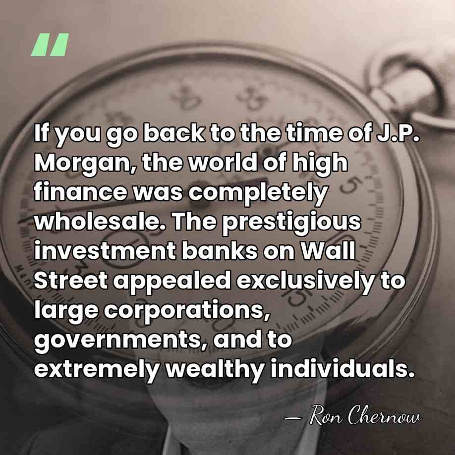 If you go back to the time of J.P. Morgan, the world&hellip; - Ron Chernow