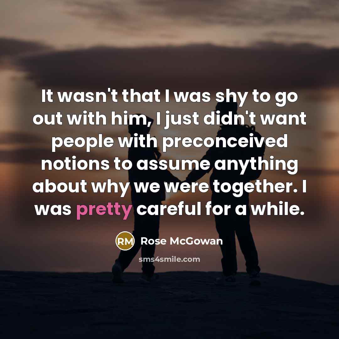 “It wasn't that I was shy to go out with…” quote by Rose McGowan