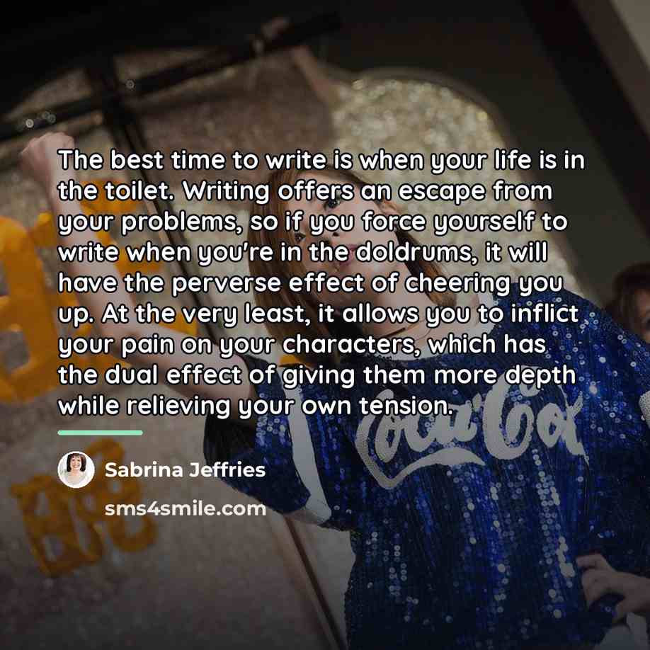 “The best time to write is when your life is…” quote by Sabrina Jeffries