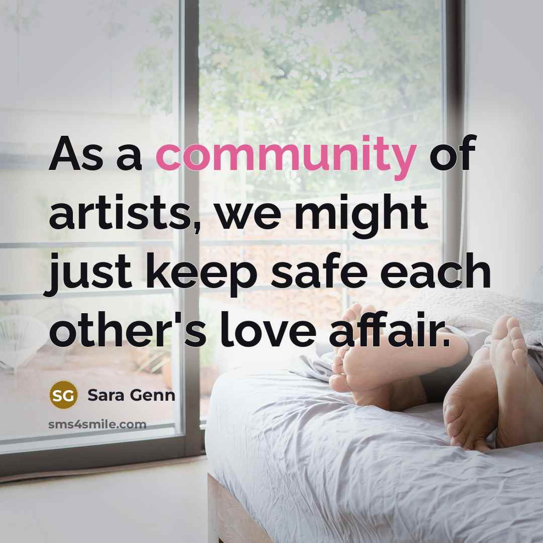 “As a community of artists, we might just keep safe…” quote by Sara Genn
