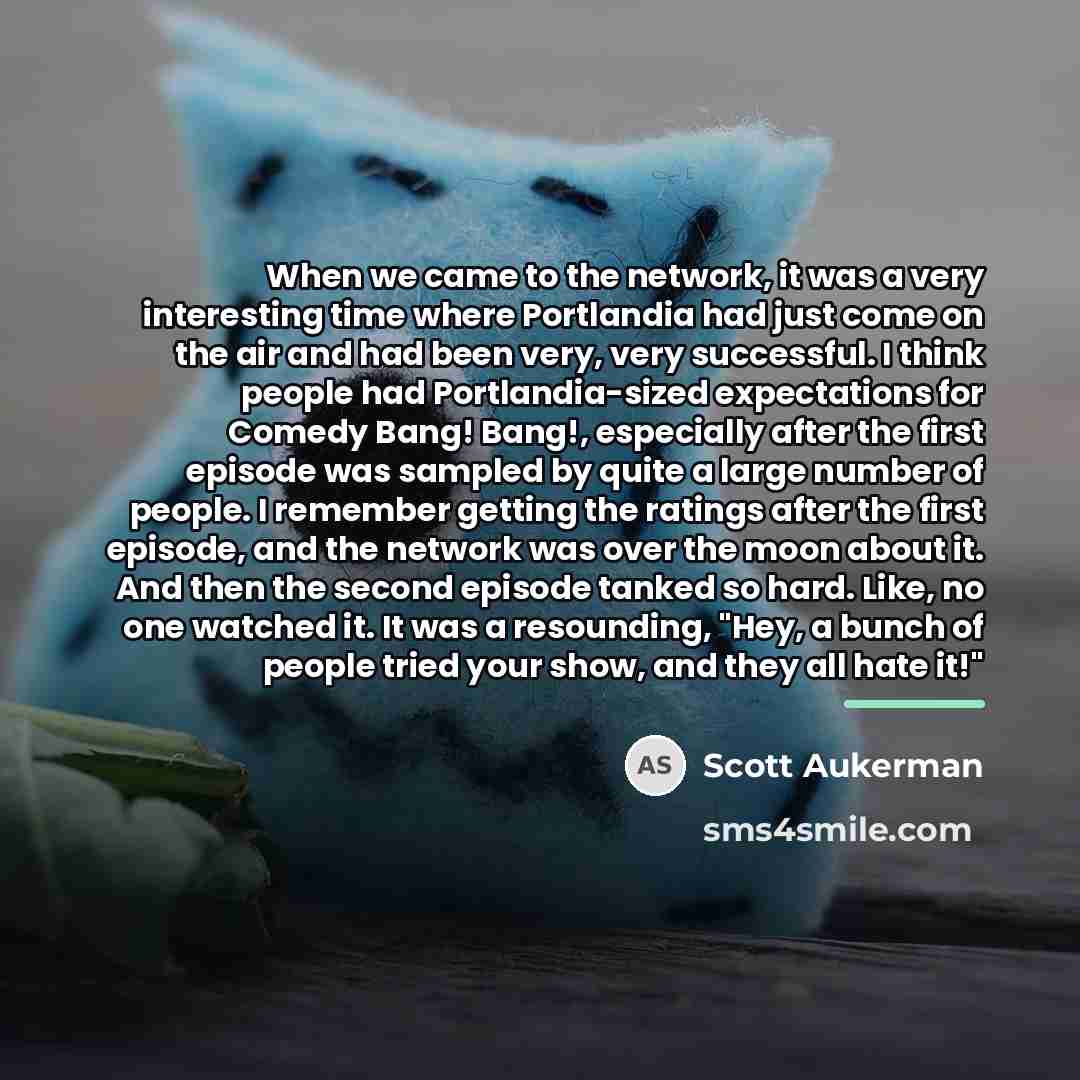 “When we came to the network, it was a very…” quote by Scott Aukerman