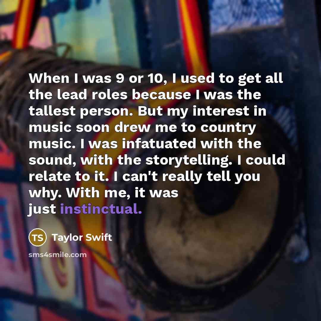 “When I was 9 or 10, I used to get…” quote by Taylor Swift