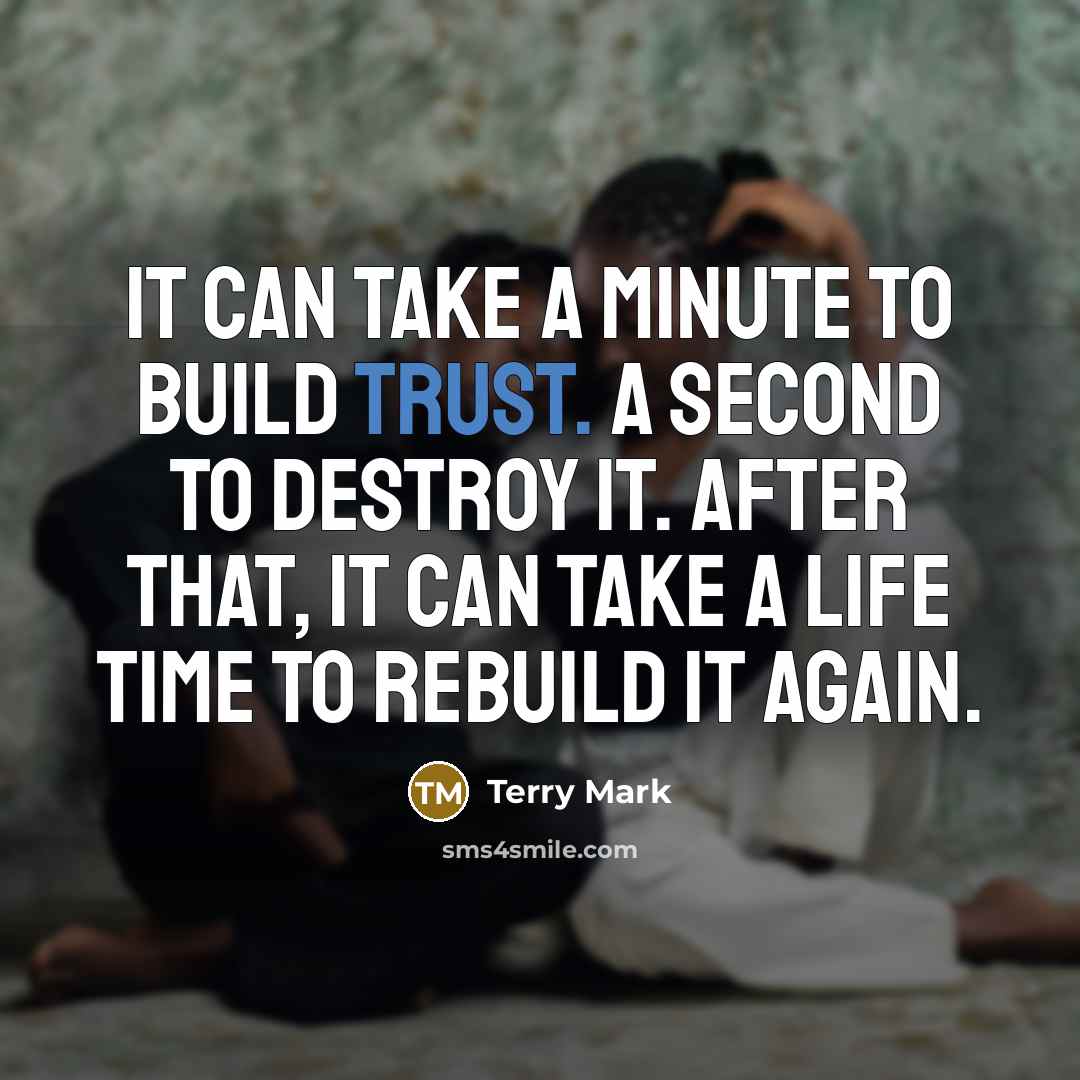 “It can take a minute to build trust. A second…” quote by Terry Mark