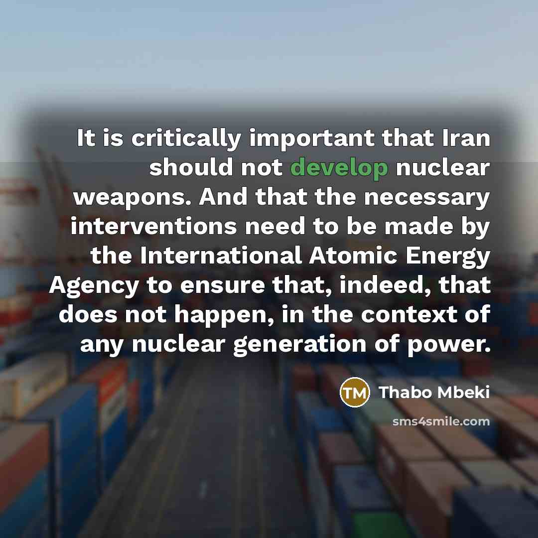 “It is critically important that Iran should not develop nuclear…” quote by Thabo Mbeki