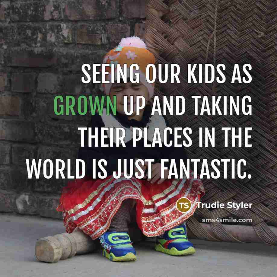 “Seeing our kids as grown up and taking their places…” quote by Trudie Styler