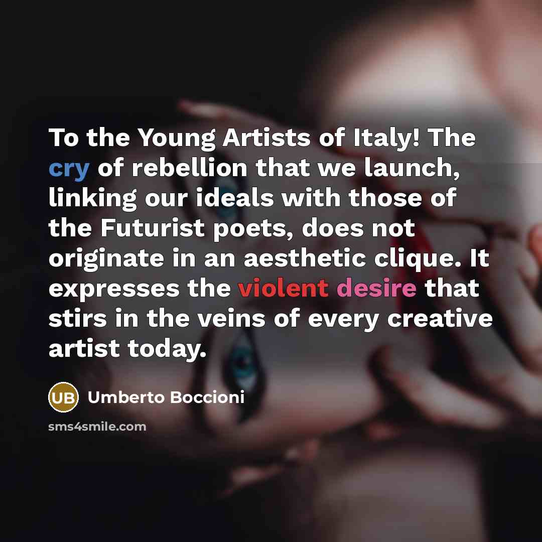 “To the Young Artists of Italy! The cry of rebellion…” quote by Umberto Boccioni