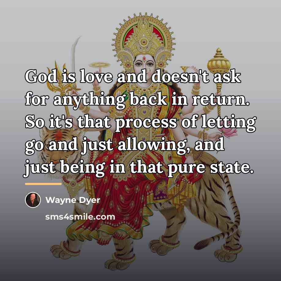 “God is love and doesn't ask for anything back in…” quote by Wayne Dyer