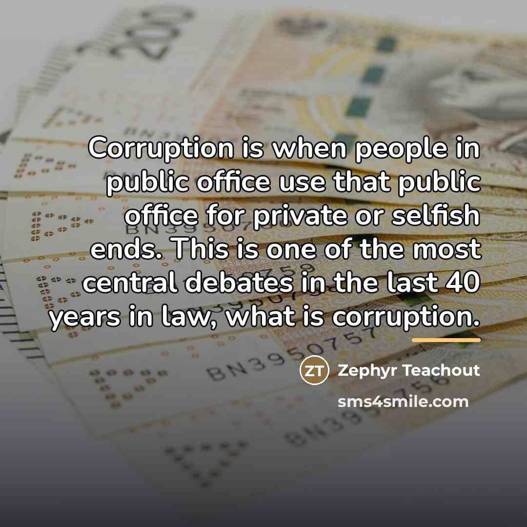“Corruption is when people in public office use that public…” quote by Zephyr Teachout