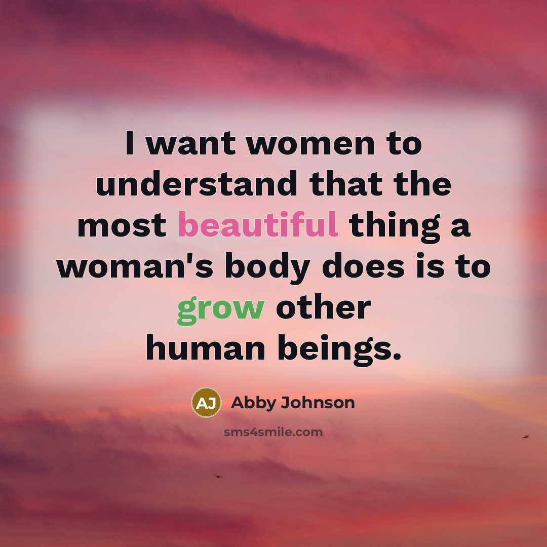 “I want women to understand that the most beautiful thing…” quote by Abby Johnson
