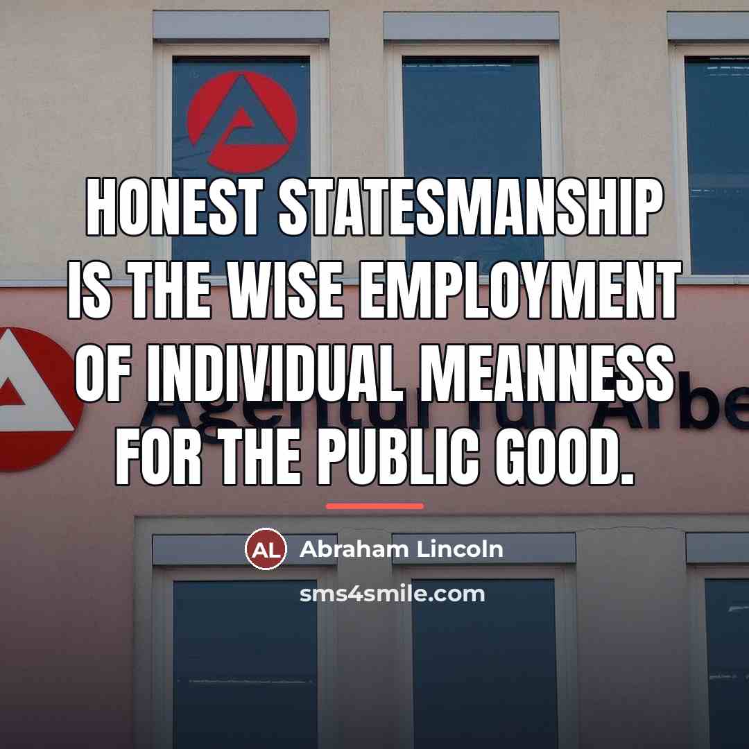 “Honest statesmanship is the wise employment of individual meanness for…” quote by Abraham Lincoln