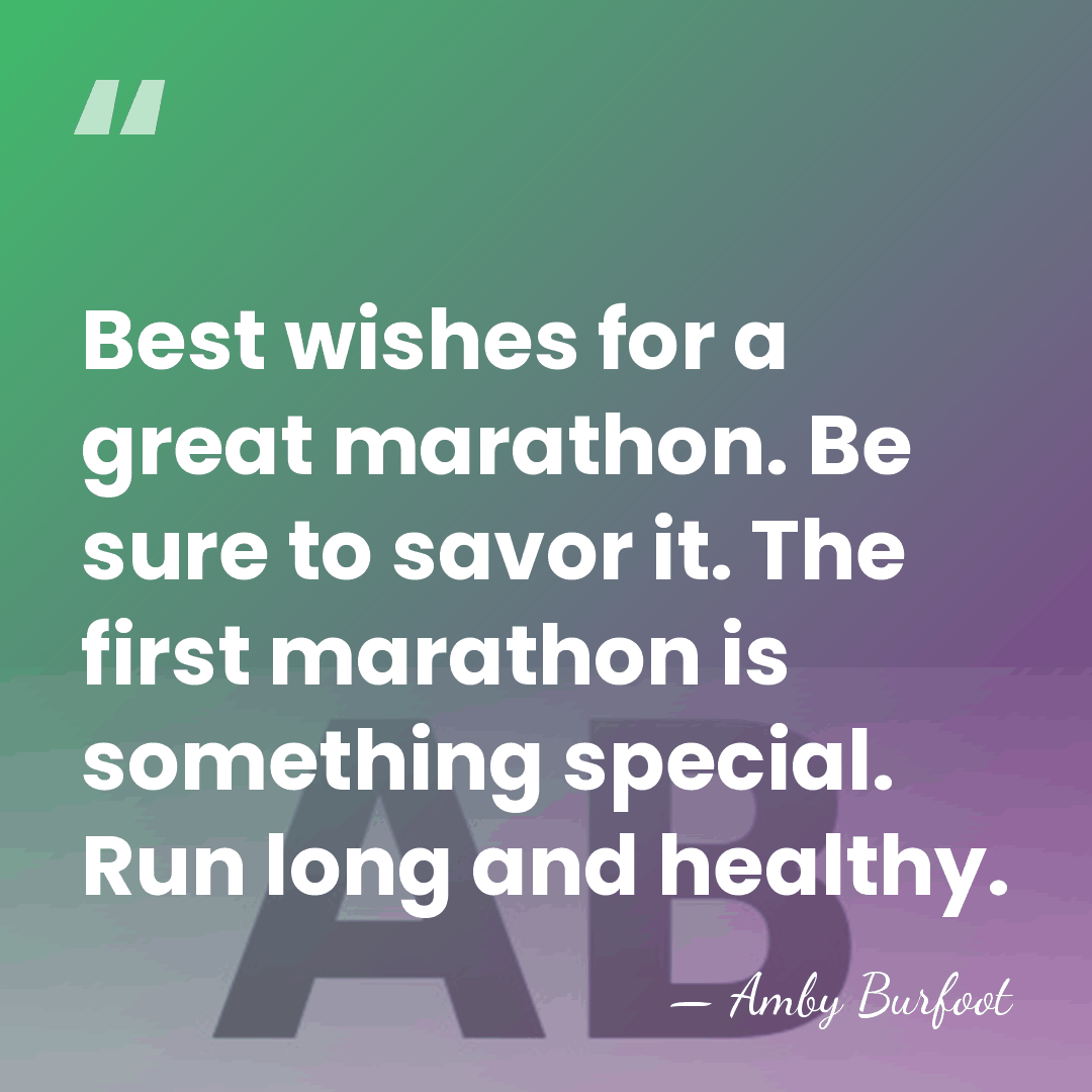 Best wishes for a great marathon. Be sure to savor it. The&hellip; - Amby Burfoot