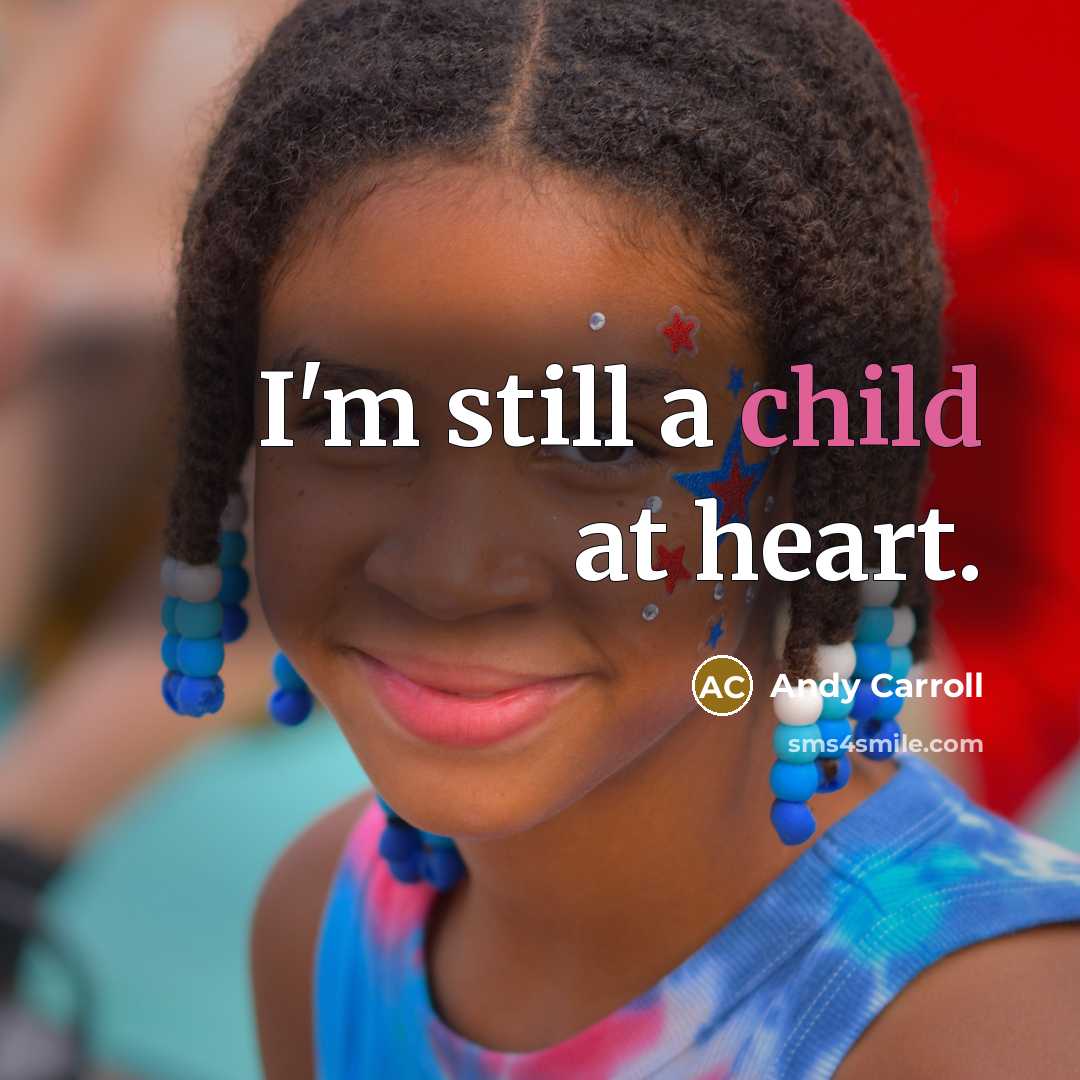 “I'm still a child at heart.…” quote by Andy Carroll