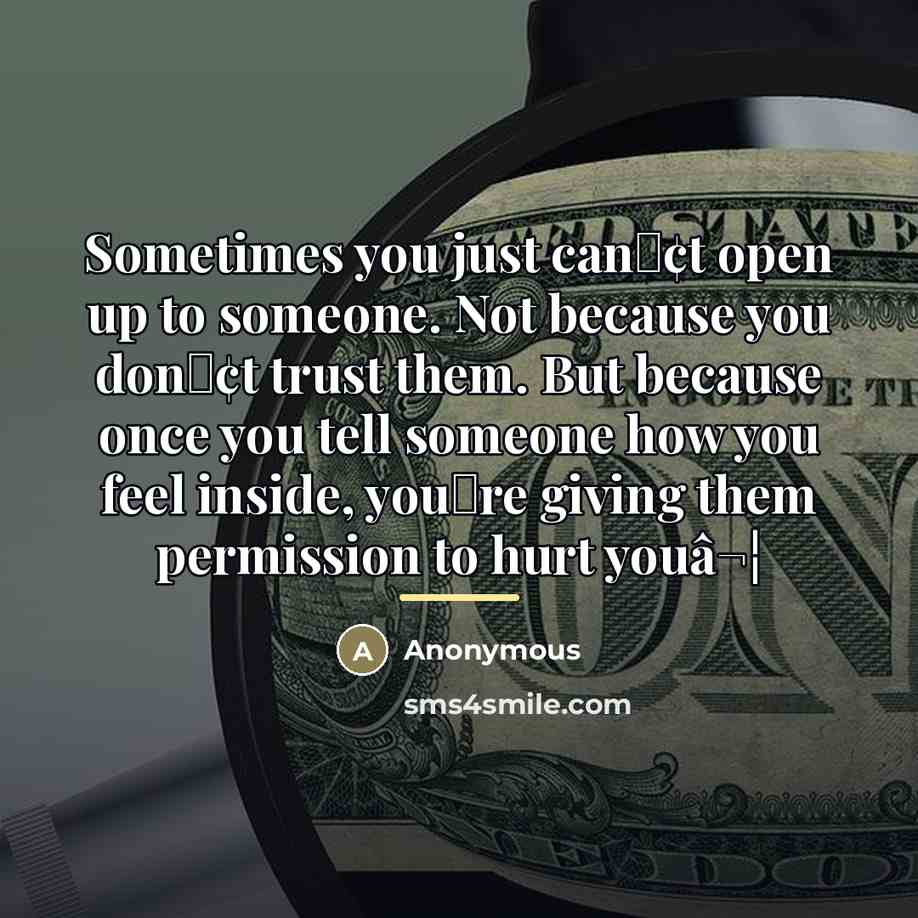 “Sometimes you just can̢¢t open up to someone. Not because…” quote by Anonymous