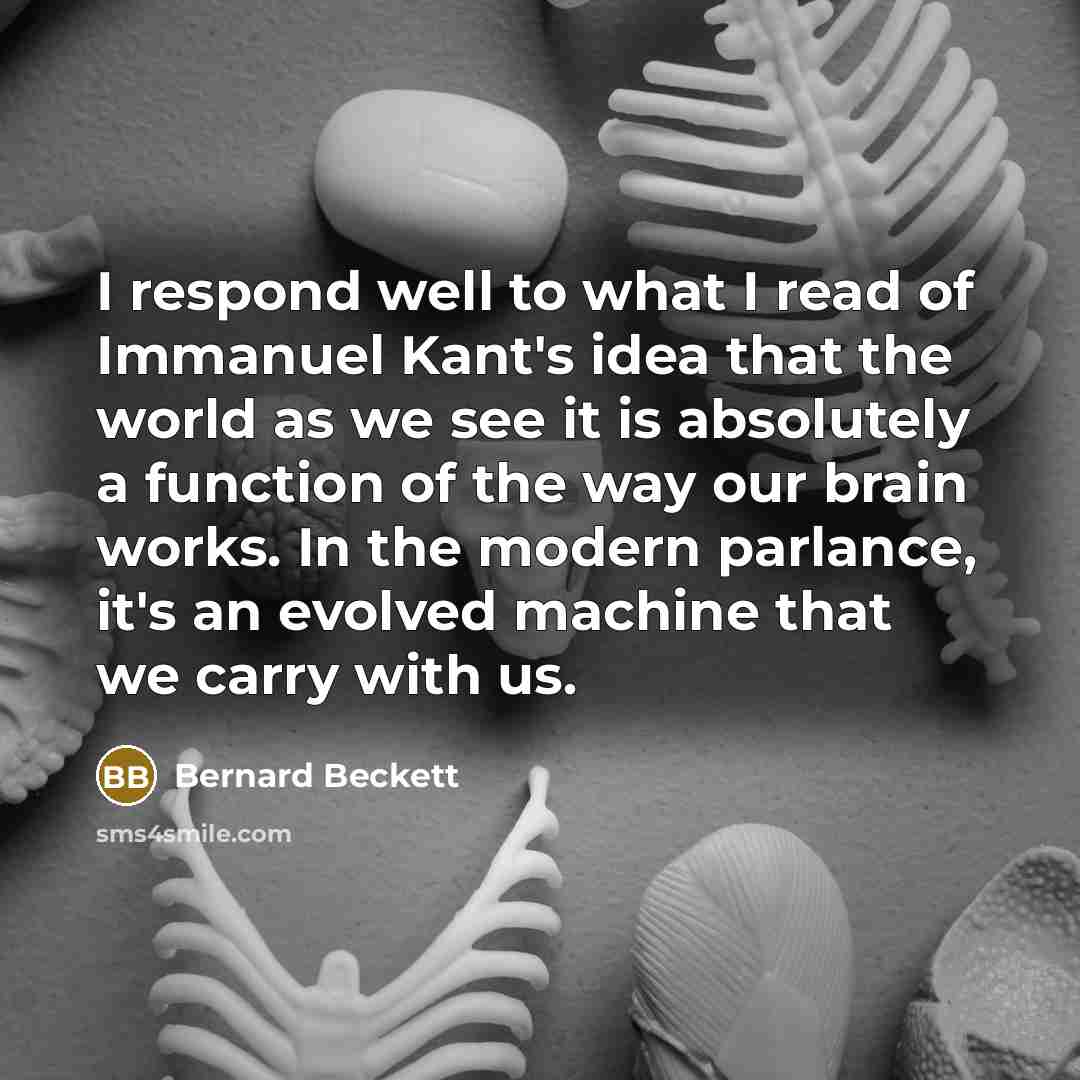 “I respond well to what I read of Immanuel Kant's…” quote by Bernard Beckett