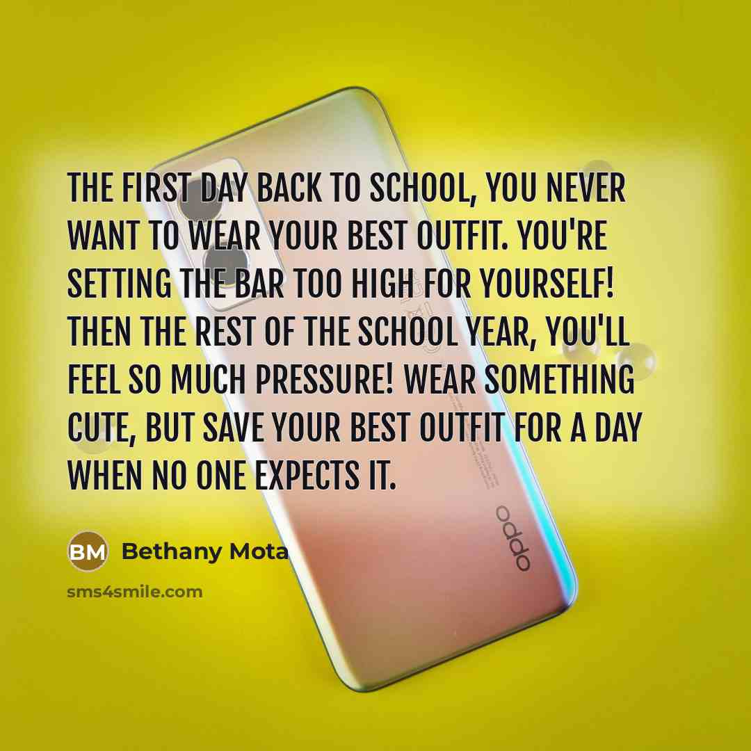 “The first day back to school, you never want to…” quote by Bethany Mota