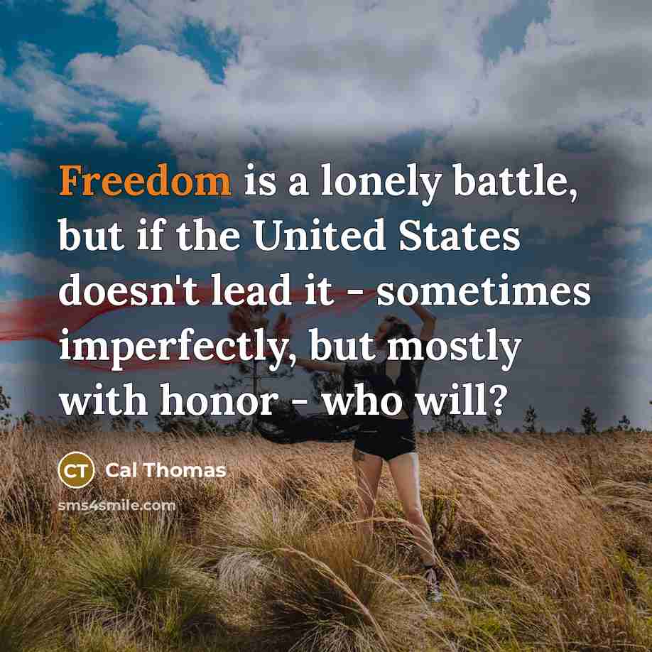 “Freedom is a lonely battle, but if the United States…” quote by Cal Thomas