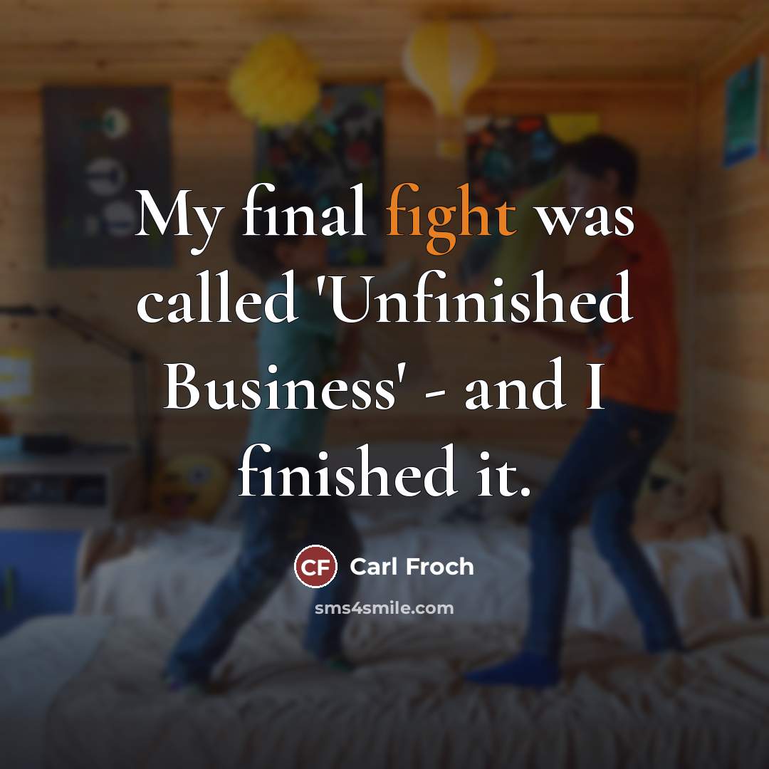 “My final fight was called 'Unfinished Business' - and I…” quote by Carl Froch