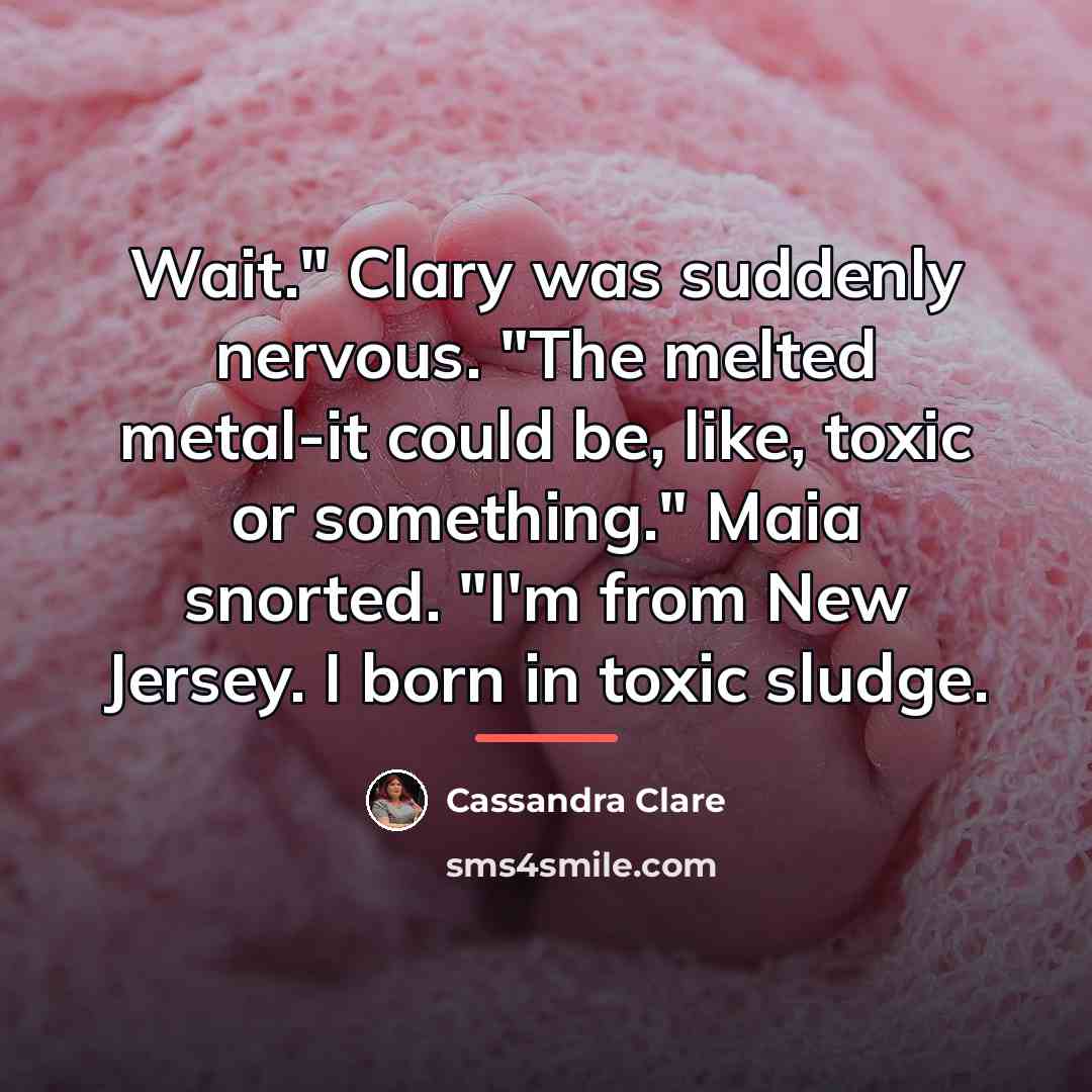 “Wait." Clary was suddenly nervous. "The melted metal-it could be,…” quote by Cassandra Clare