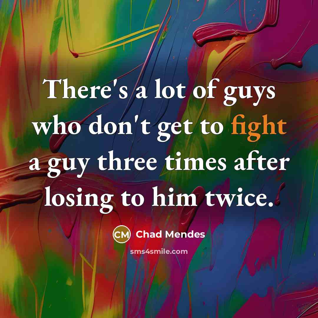 “There's a lot of guys who don't get to fight…” quote by Chad Mendes