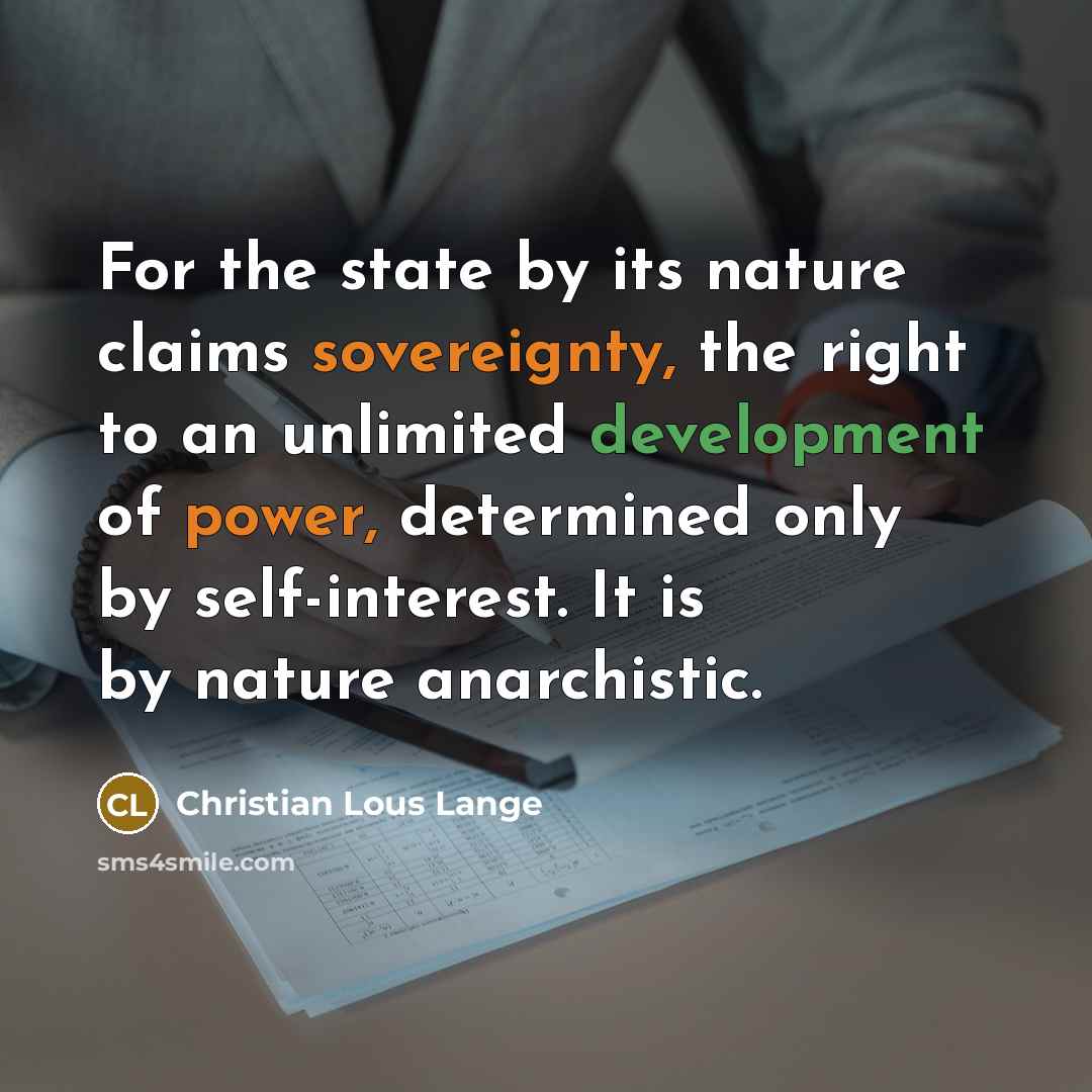 “For the state by its nature claims sovereignty, the right…” quote by Christian Lous Lange