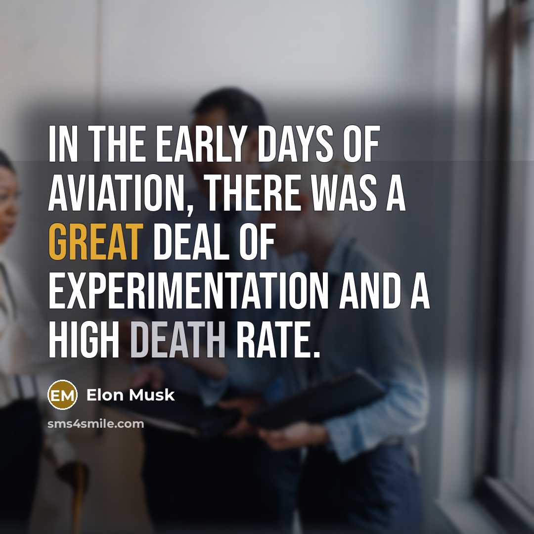 “In the early days of aviation, there was a great…” quote by Elon Musk