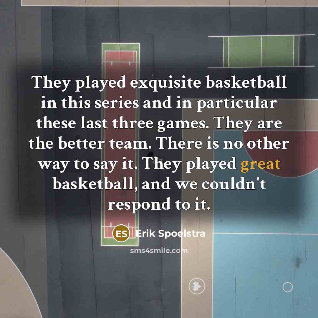 “They played exquisite basketball in this series and in particular…” quote by Erik Spoelstra