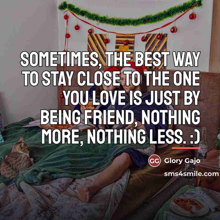 “Sometimes, The best way to stay close to the one…” quote by Glory Gajo
