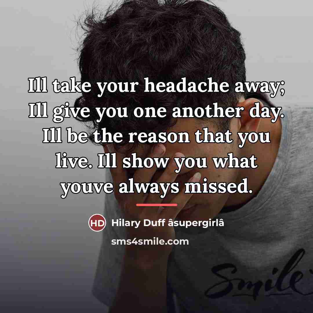 “Ill take your headache away; Ill give you one another…” quote by Hilary Duff âsupergirlâ