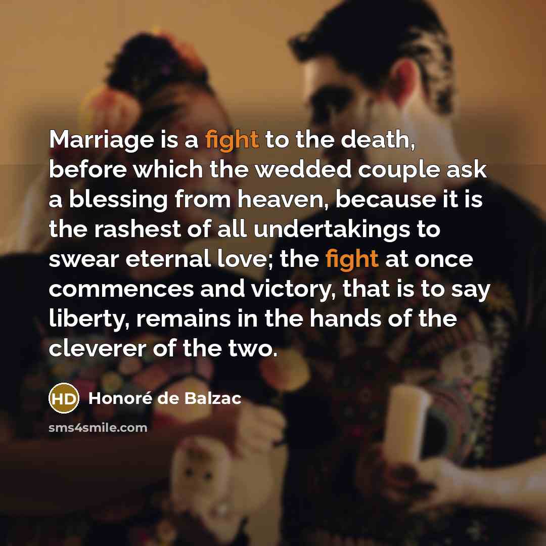 “Marriage is a fight to the death, before which the…” quote by Honore de Balzac