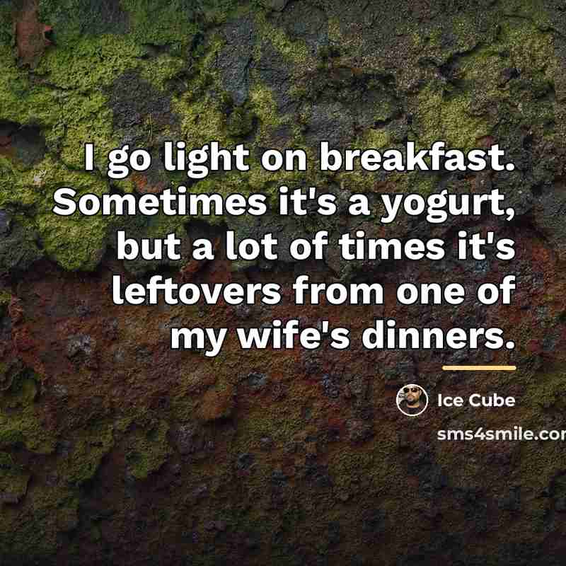 “I go light on breakfast. Sometimes it's a yogurt, but…” quote by Ice Cube