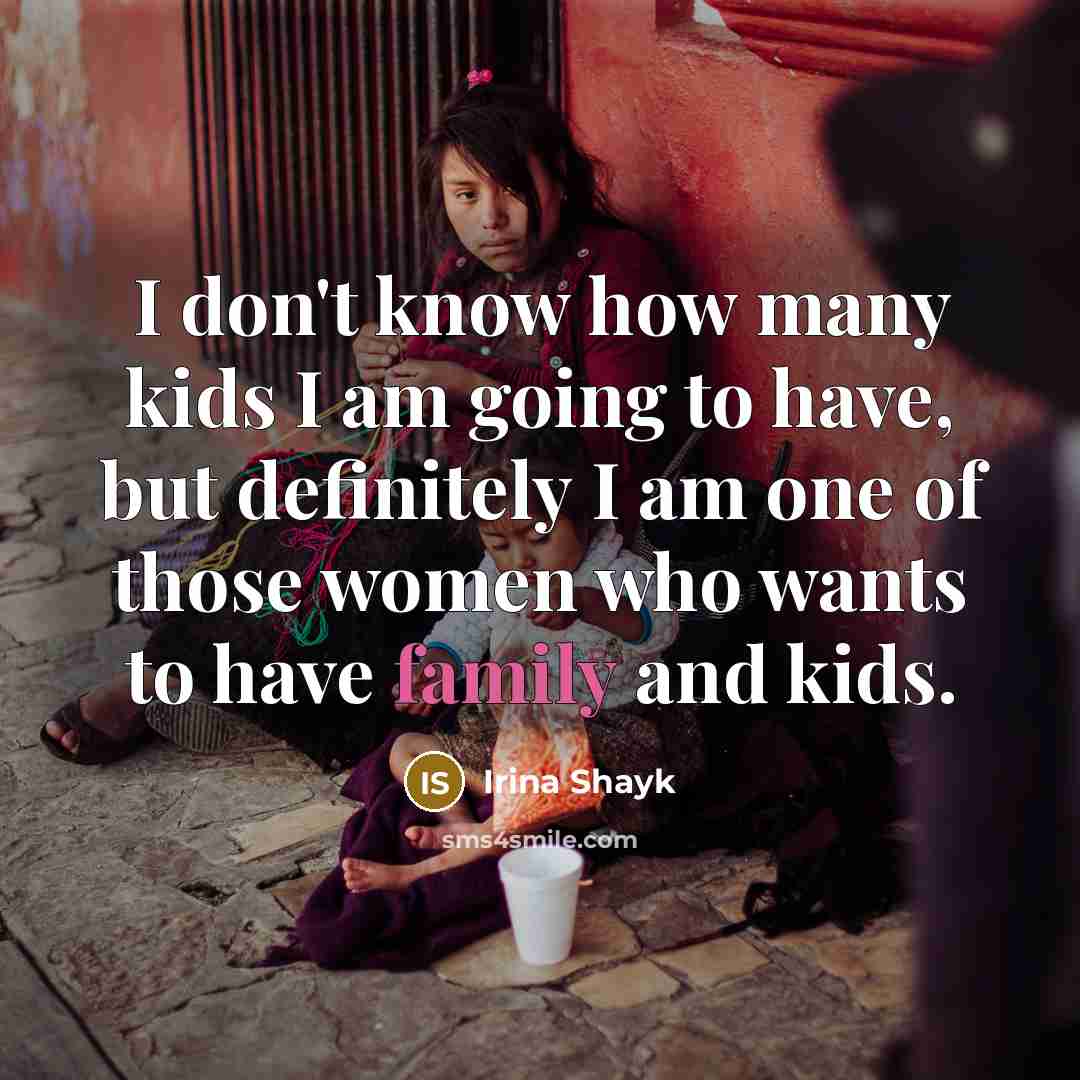 “I don't know how many kids I am going to…” quote by Irina Shayk