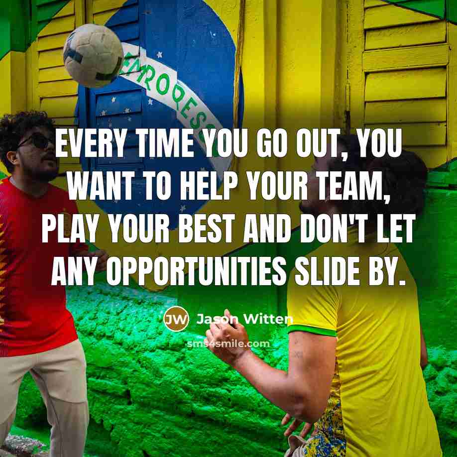 “Every time you go out, you want to help your…” quote by Jason Witten