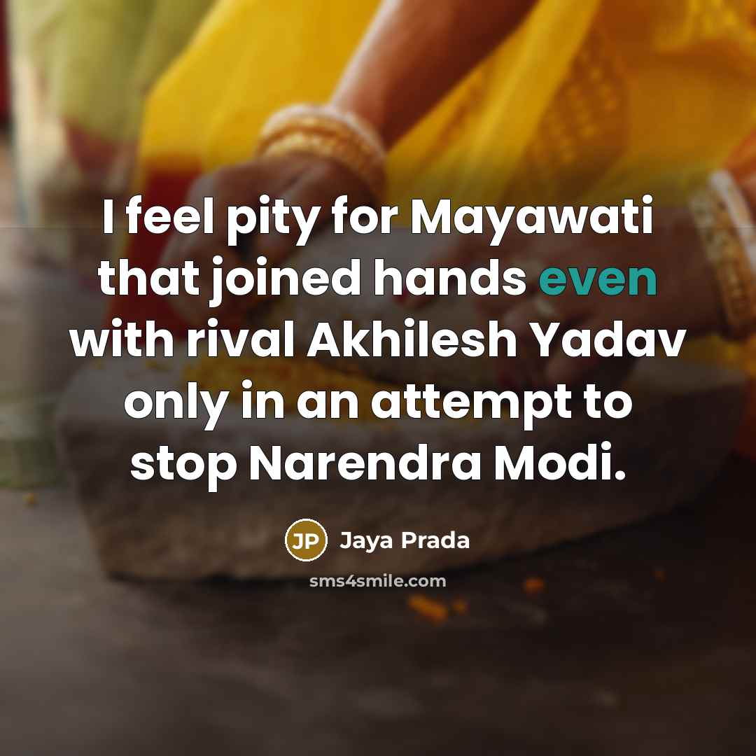 “I feel pity for Mayawati that joined hands even with…” quote by Jaya Prada