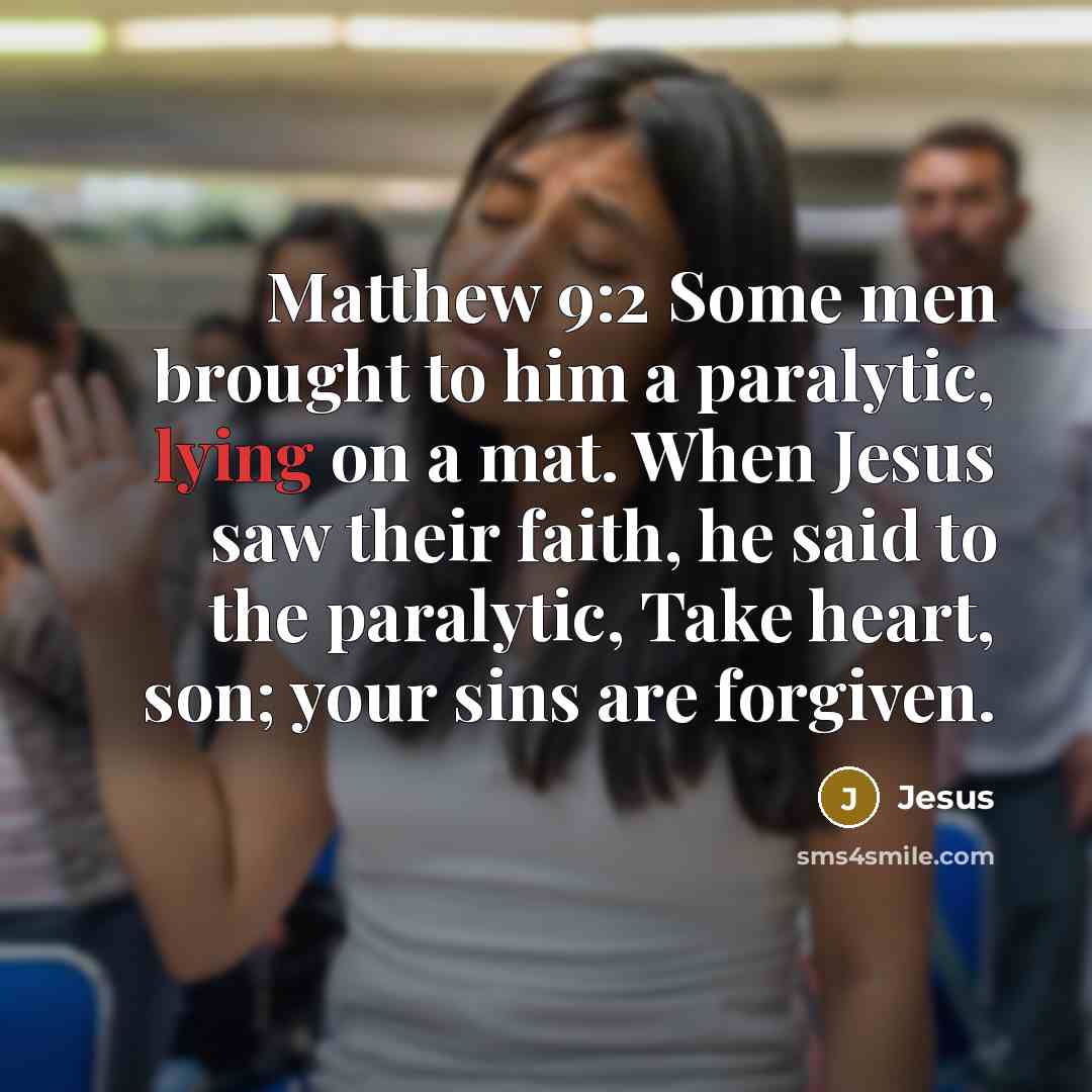 “Matthew 9:2 Some men brought to him a paralytic, lying…” quote by Jesus