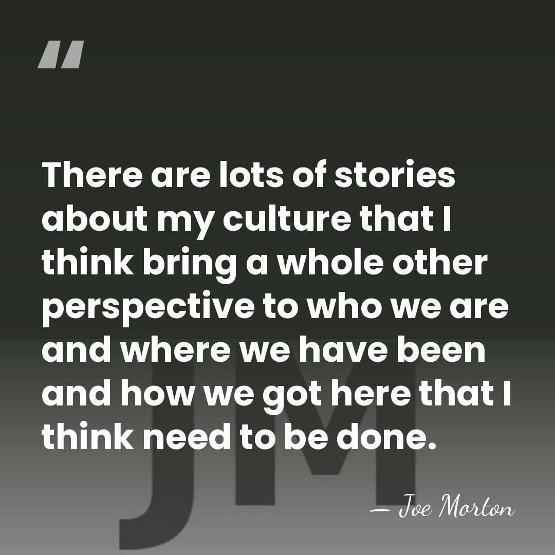 There are lots of stories about my culture that I think bring&hellip; - Joe Morton