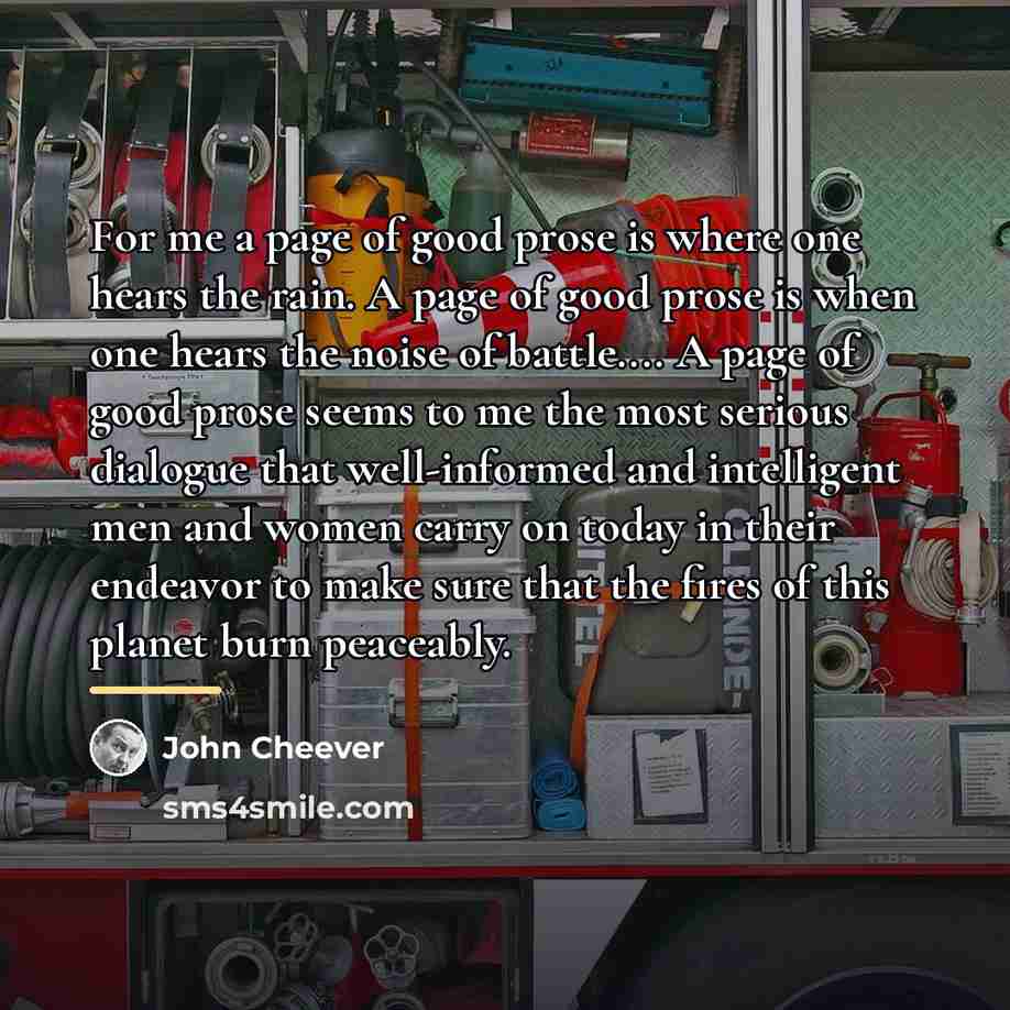 “For me a page of good prose is where one…” quote by John Cheever
