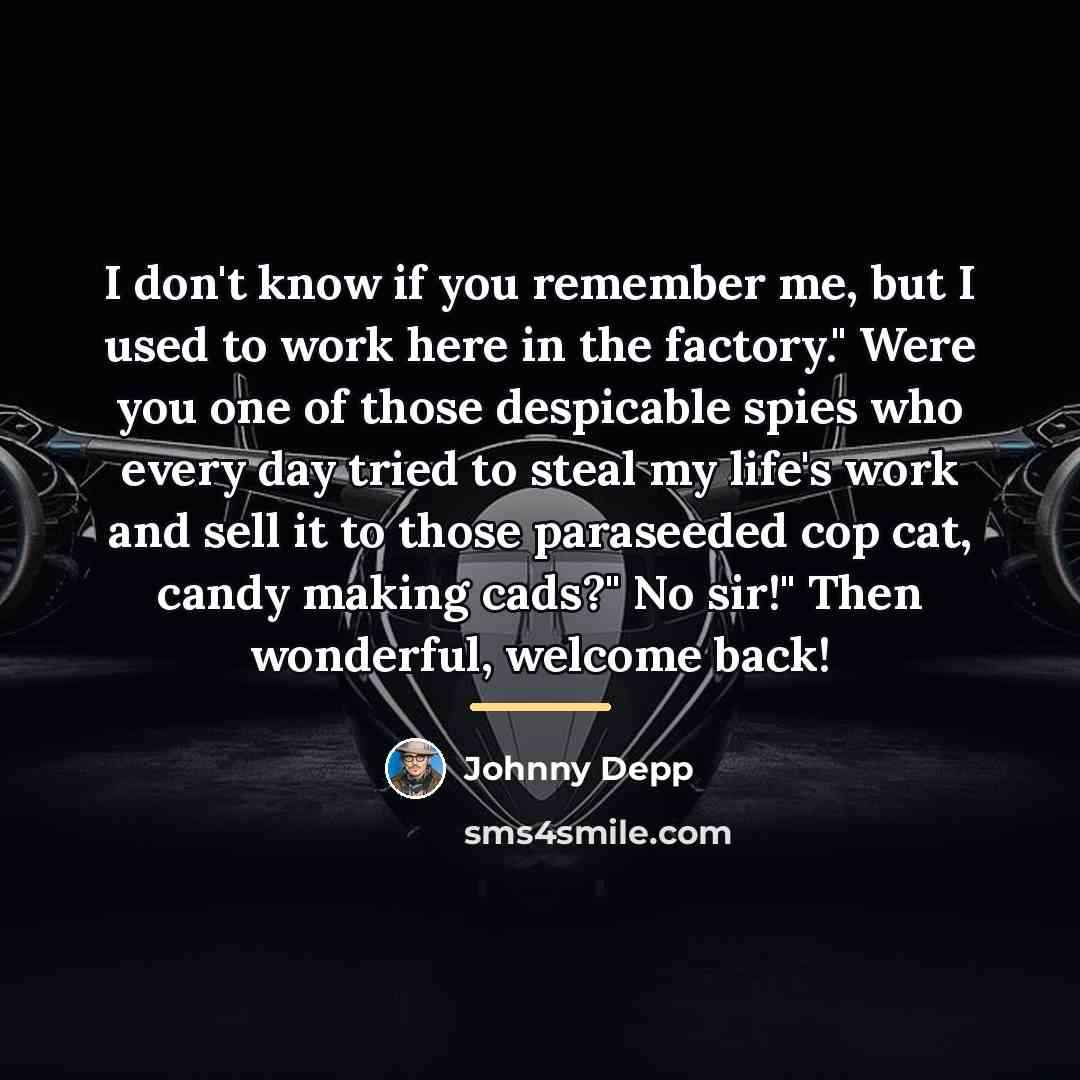 “I don't know if you remember me, but I used…” quote by Johnny Depp