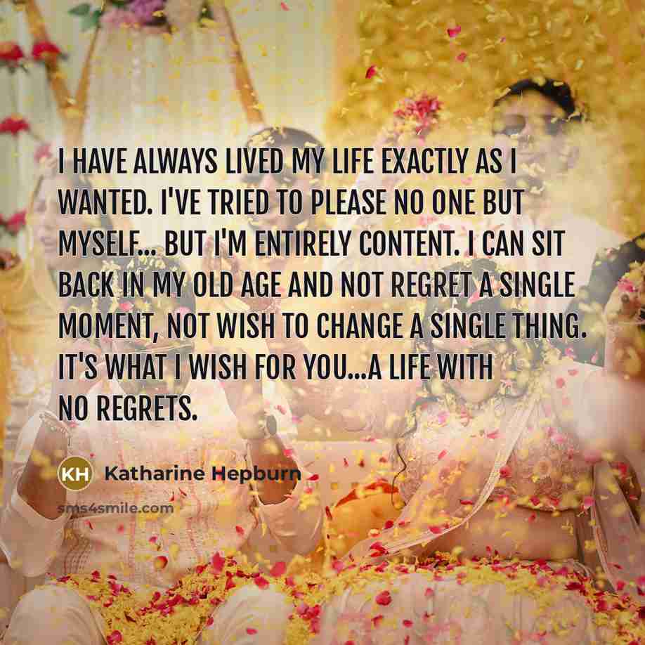 “I have always lived my life exactly as I wanted.…” quote by Katharine Hepburn