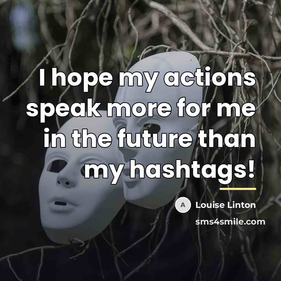 “I hope my actions speak more for me in the…” quote by Louise Linton