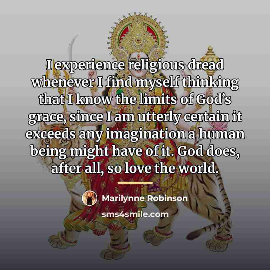 “I experience religious dread whenever I find myself thinking that…” quote by Marilynne Robinson