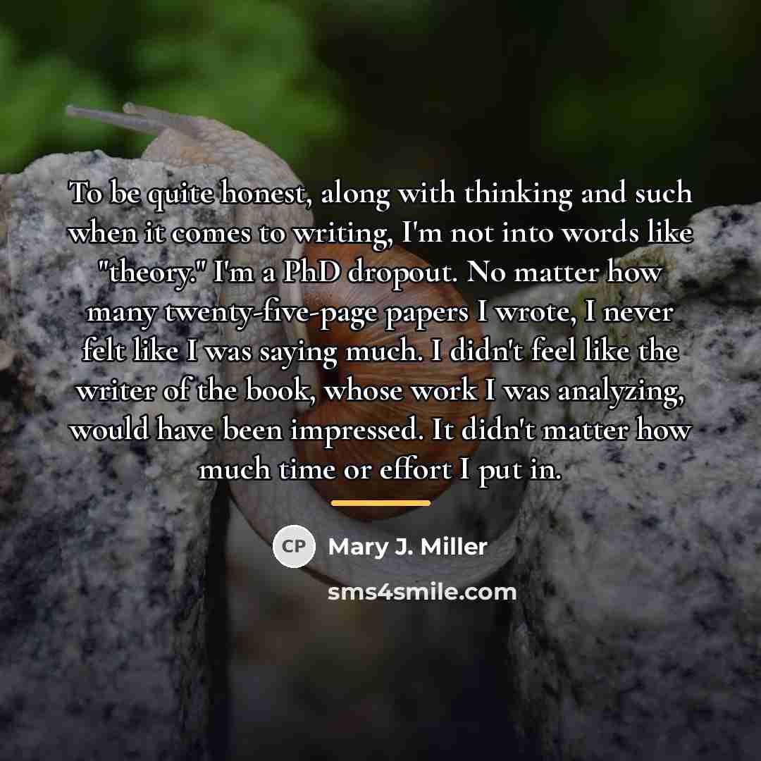 “To be quite honest, along with thinking and such when…” quote by Mary J. Miller