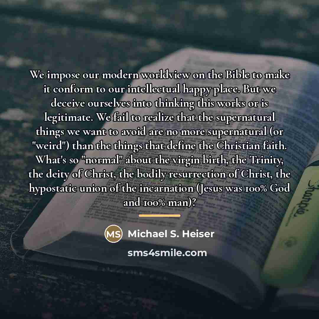 “We impose our modern worldview on the Bible to make…” quote by Michael S. Heiser
