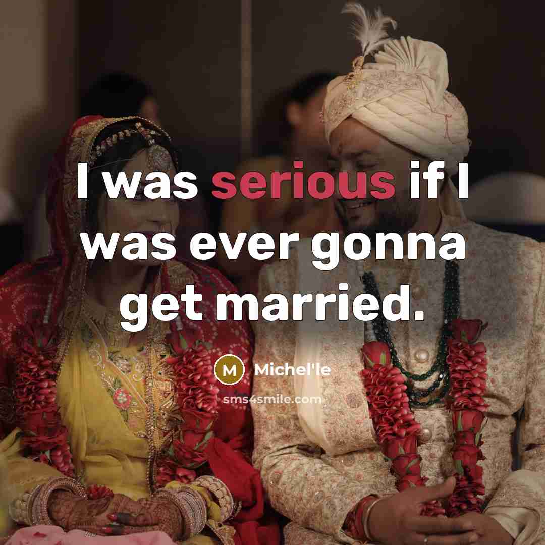 “I was serious if I was ever gonna get married.…” quote by Michel'le