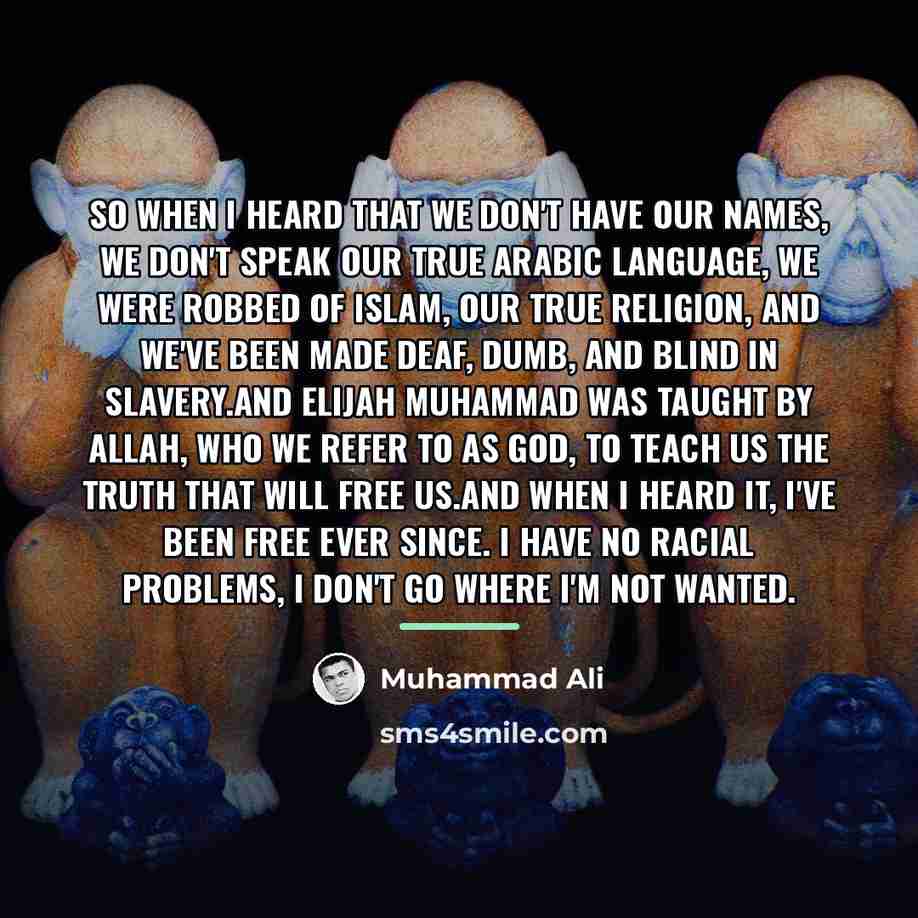 “So when I heard that we don't have our names,…” quote by Muhammad Ali
