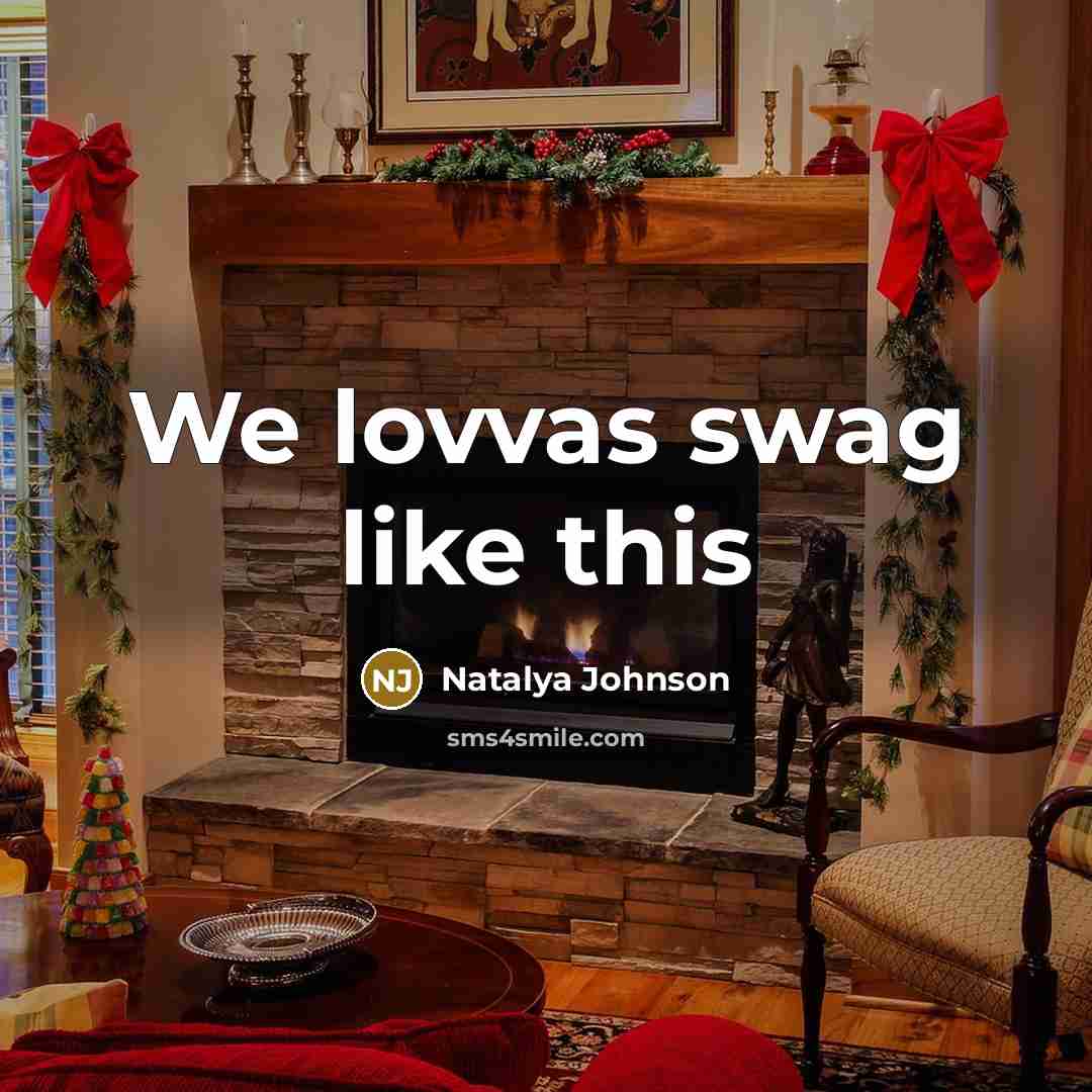 “We lovvas swag like this” quote by Natalya Johnson