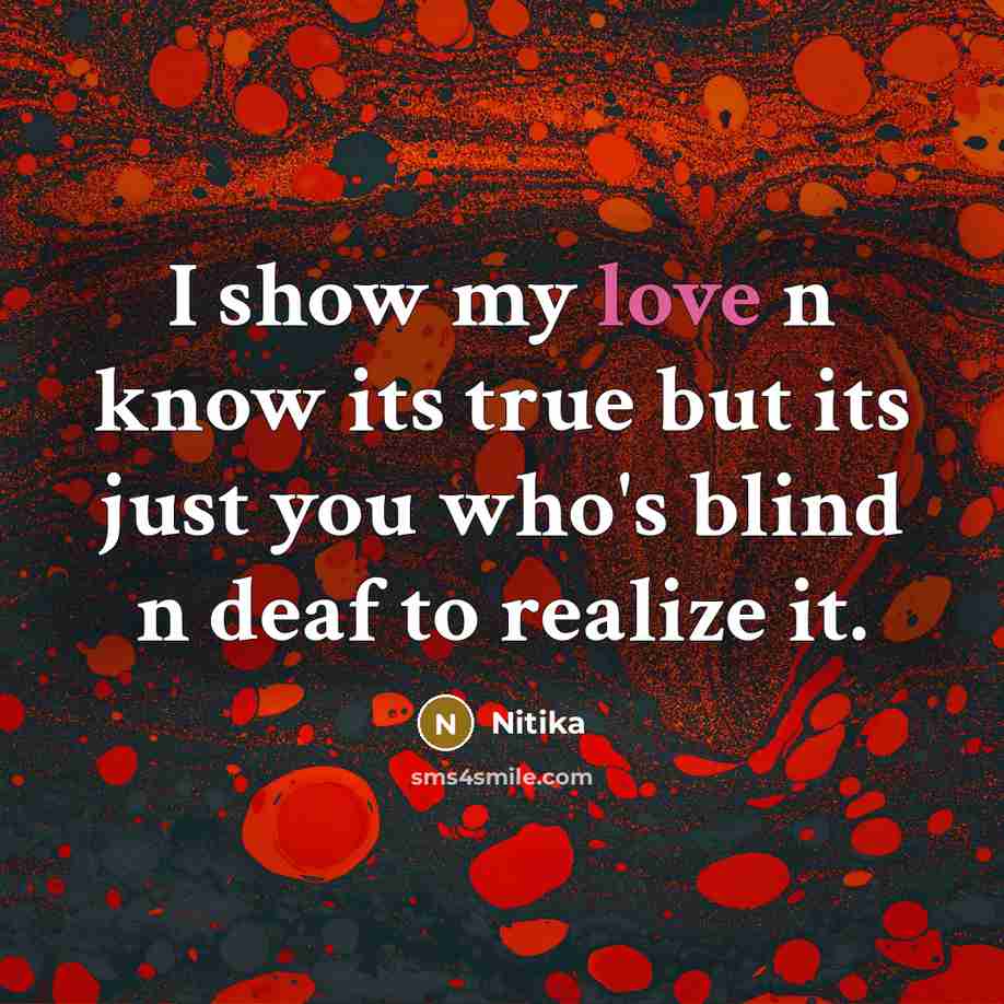 “I show my love n know its true but its…” quote by Nitika